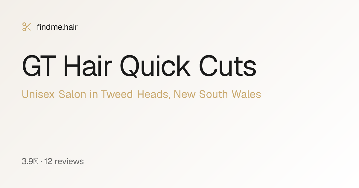 GT Hair Quick Cuts — Tweed Heads, NSW | findme.hair