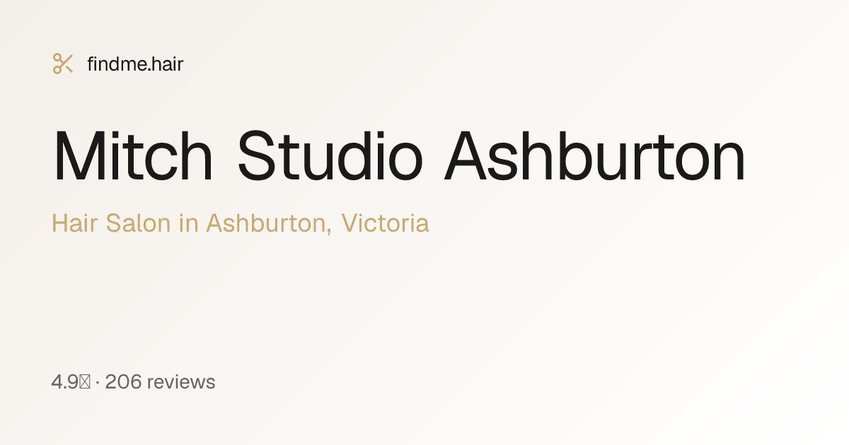 Mitch Studio Ashburton — Ashburton, VIC | findme.hair